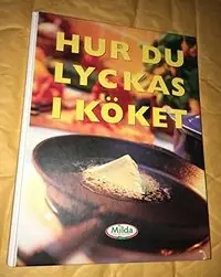 Hur du lyckas i köket